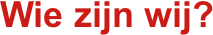 Wie zijn wij?